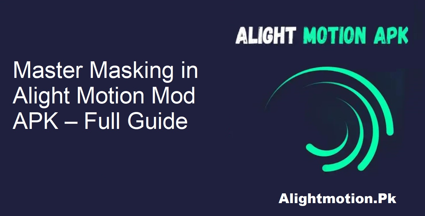 Alight Motion Mod APK Masking